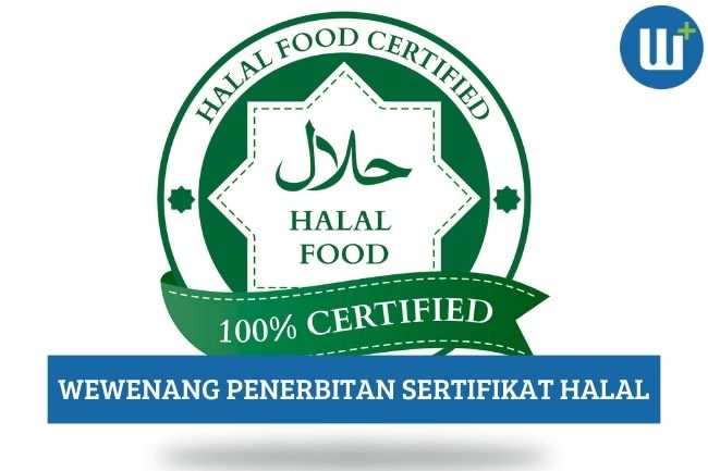 Ketahui Tentang Wewenang Penerbitan Sertifikasi Halal